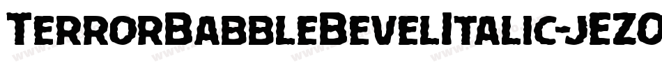 TerrorBabbleBevelItalic-jEZO9字体转换