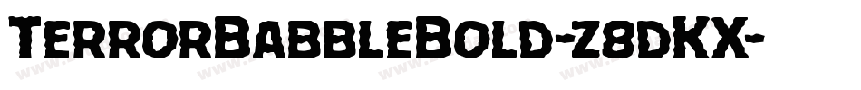 TerrorBabbleBold-z8dKX字体转换 TerrorBabbleBold-z8dKX字体转换