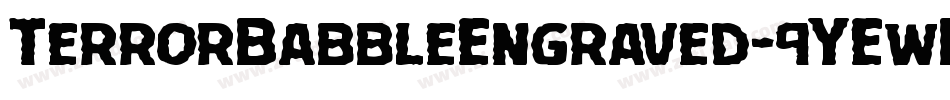 TerrorBabbleEngraved-9YEwB字体转换 TerrorBabbleEngraved-9YEwB字体转换