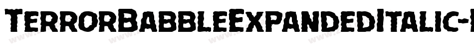 TerrorBabbleExpandedItalic-RpKR3字体转换 TerrorBabbleExpandedItalic-RpKR3字体转换