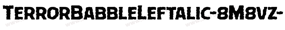 TerrorBabbleLeftalic-8M8vz字体转换