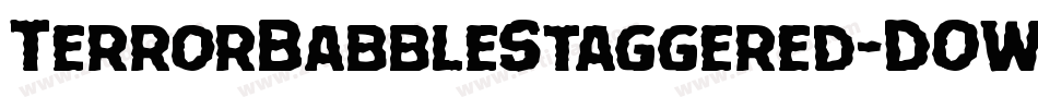 TerrorBabbleStaggered-DOW7D字体转换
