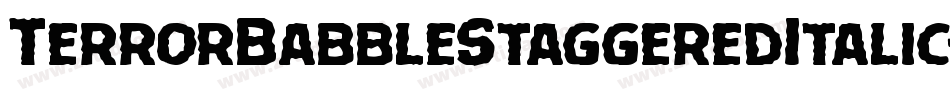 TerrorBabbleStaggeredItalic-ALP2p字体转换 TerrorBabbleStaggeredItalic-ALP2p字体转换