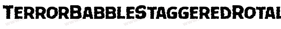 TerrorBabbleStaggeredRotal-qZ7a1字体转换 TerrorBabbleStaggeredRotal-qZ7a1字体转换