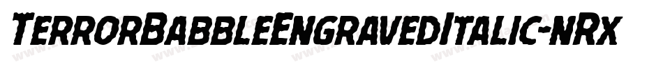 TerrorBabbleEngravedItalic-nRxpY字体转换 TerrorBabbleEngravedItalic-nRxpY字体转换