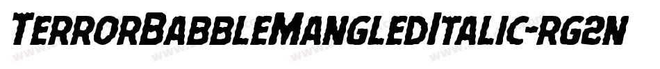 TerrorBabbleMangledItalic-rg2nA字体转换 TerrorBabbleMangledItalic-rg2nA字体转换