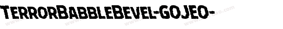 TerrorBabbleBevel-GOJEO字体转换