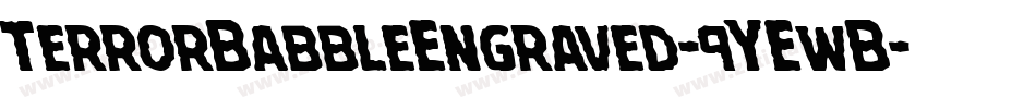 TerrorBabbleEngraved-9YEwB字体转换 TerrorBabbleEngraved-9YEwB字体转换