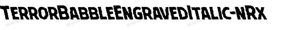 TerrorBabbleEngravedItalic-nRxpY字体转换 TerrorBabbleEngravedItalic-nRxpY字体转换