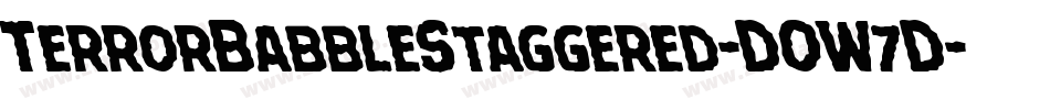 TerrorBabbleStaggered-DOW7D字体转换