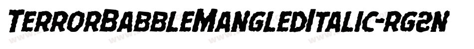 TerrorBabbleMangledItalic-rg2nA字体转换 TerrorBabbleMangledItalic-rg2nA字体转换