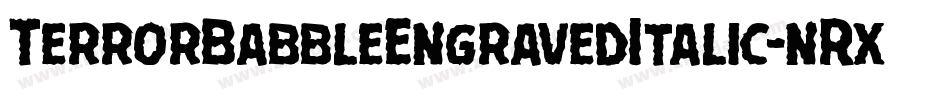 TerrorBabbleEngravedItalic-nRxpY字体转换 TerrorBabbleEngravedItalic-nRxpY字体转换