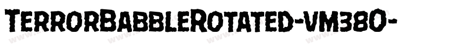 TerrorBabbleRotated-vm38O字体转换 TerrorBabbleRotated-vm38O字体转换