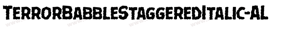 TerrorBabbleStaggeredItalic-ALP2p字体转换 TerrorBabbleStaggeredItalic-ALP2p字体转换