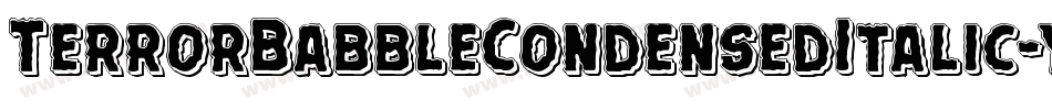 TerrorBabbleCondensedItalic-ywBM3字体转换