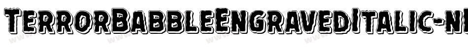TerrorBabbleEngravedItalic-nRxpY字体转换 TerrorBabbleEngravedItalic-nRxpY字体转换