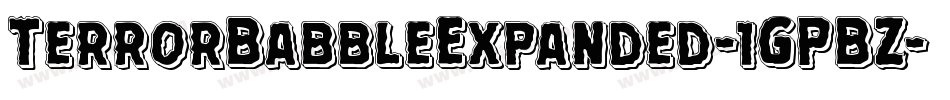 TerrorBabbleExpanded-1GPBZ字体转换 TerrorBabbleExpanded-1GPBZ字体转换