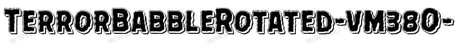 TerrorBabbleRotated-vm38O字体转换 TerrorBabbleRotated-vm38O字体转换