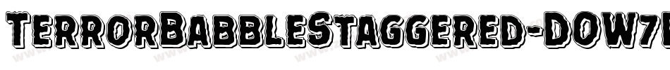 TerrorBabbleStaggered-DOW7D字体转换
