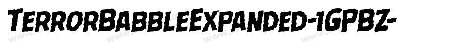 TerrorBabbleExpanded-1GPBZ字体转换 TerrorBabbleExpanded-1GPBZ字体转换