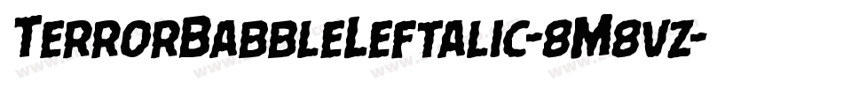 TerrorBabbleLeftalic-8M8vz字体转换