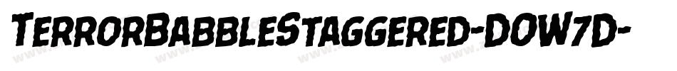 TerrorBabbleStaggered-DOW7D字体转换