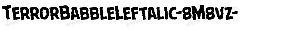 TerrorBabbleLeftalic-8M8vz字体转换