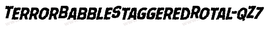 TerrorBabbleStaggeredRotal-qZ7a1字体转换 TerrorBabbleStaggeredRotal-qZ7a1字体转换