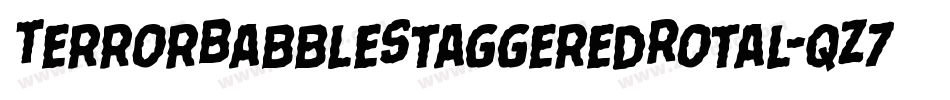 TerrorBabbleStaggeredRotal-qZ7a1字体转换 TerrorBabbleStaggeredRotal-qZ7a1字体转换