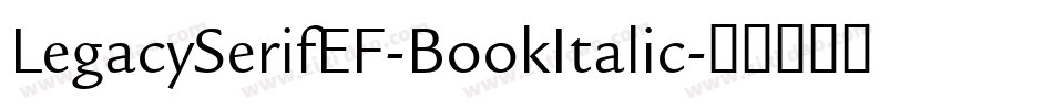 LegacySerifEF-BookItalic字体转换