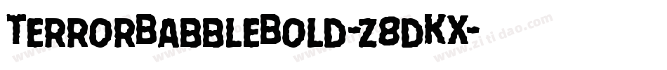 TerrorBabbleBold-z8dKX字体转换 TerrorBabbleBold-z8dKX字体转换