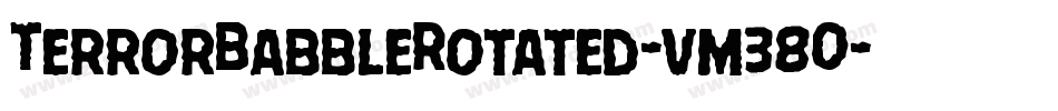 TerrorBabbleRotated-vm38O字体转换 TerrorBabbleRotated-vm38O字体转换