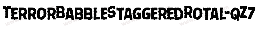 TerrorBabbleStaggeredRotal-qZ7a1字体转换 TerrorBabbleStaggeredRotal-qZ7a1字体转换