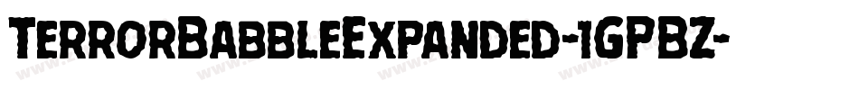 TerrorBabbleExpanded-1GPBZ字体转换 TerrorBabbleExpanded-1GPBZ字体转换