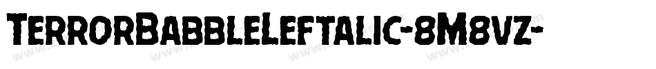 TerrorBabbleLeftalic-8M8vz字体转换