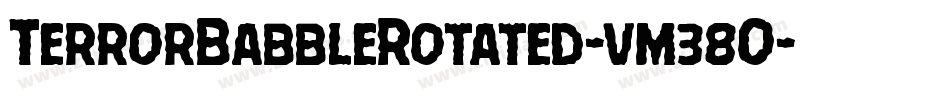 TerrorBabbleRotated-vm38O字体转换 TerrorBabbleRotated-vm38O字体转换