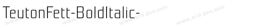 TeutonFett-BoldItalic字体转换