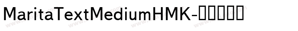 MaritaTextMediumHMK字体转换