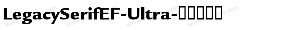 LegacySerifEF-Ultra字体转换
