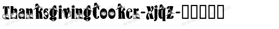 ThanksgivingCooker-XjqZ字体转换