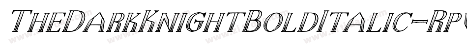 TheDarkKnightBoldItalic-Rpvvl字体转换