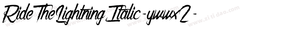 RideTheLightningItalic-ywwx2字体转换