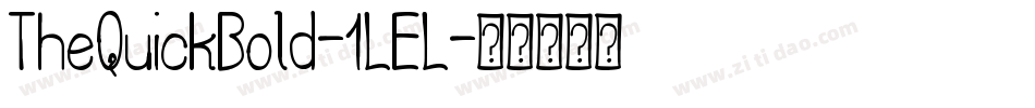 TheQuickBold-1LEL字体转换 TheQuickBold-1LEL字体转换
