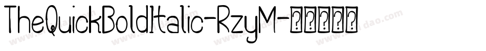 TheQuickBoldItalic-RzyM字体转换 TheQuickBoldItalic-RzyM字体转换
