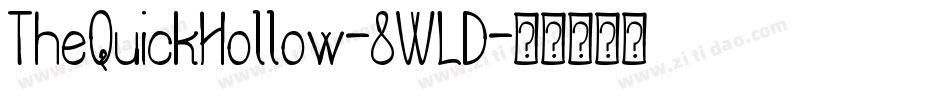 TheQuickHollow-8WLD字体转换