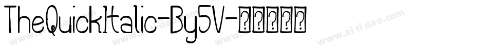 TheQuickItalic-By5V字体转换