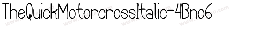TheQuickMotorcrossItalic-4Bno6字体转换