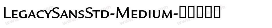 LegacySansStd-Medium字体转换