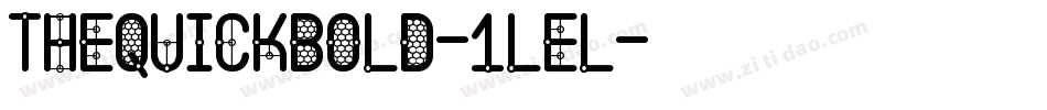 TheQuickBold-1LEL字体转换 TheQuickBold-1LEL字体转换