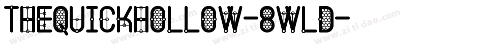 TheQuickHollow-8WLD字体转换